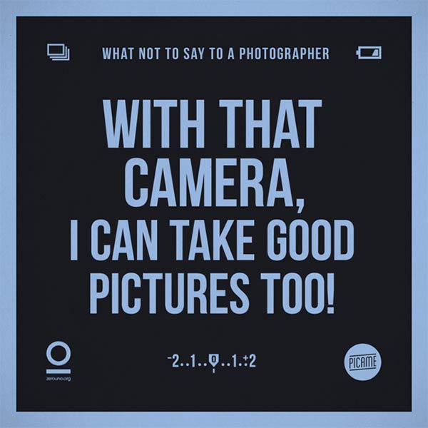 What Not To Say To A Photographer